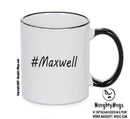 Personalised Your CUSTOM Name Maxwell Printed Mug