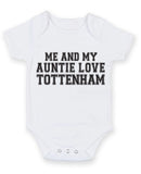 Me And My Auntie Love Tottenham TEXT STYLE Baby Grow Bodysuit