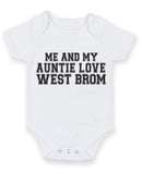 Me And My Auntie Love West Brom TEXT STYLE Baby Grow Bodysuit