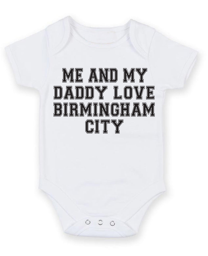 Me And My Dad Love Birmingham City TEXT STYLE Baby Grow Bodysuit