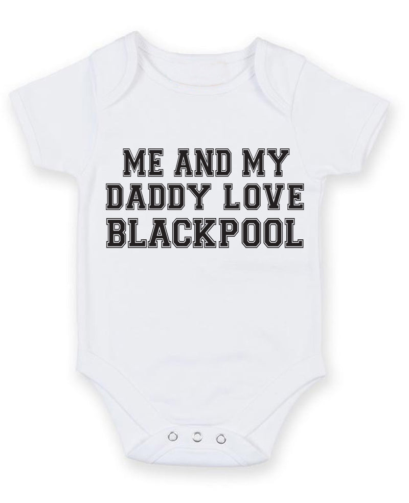 Me And My Dad Love Blackpool TEXT STYLE Baby Grow Bodysuit