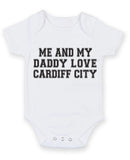 Me And My Dad Love Cardiff City TEXT STYLE Baby Grow Bodysuit