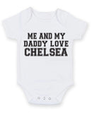 Me And My Dad Love Chelsea TEXT STYLE Baby Grow Bodysuit
