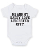 Me And My Dad Love Leicester City TEXT STYLE Baby Grow Bodysuit