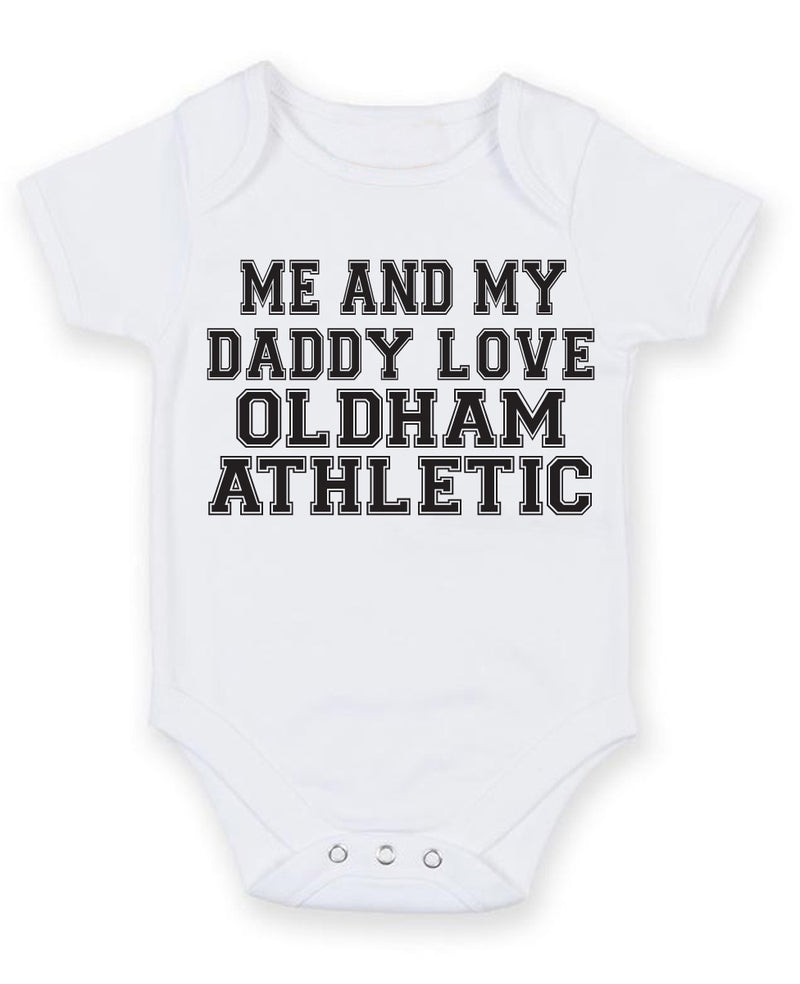 Me And My Dad Love Oldham Athletic TEXT STYLE Baby Grow Bodysuit