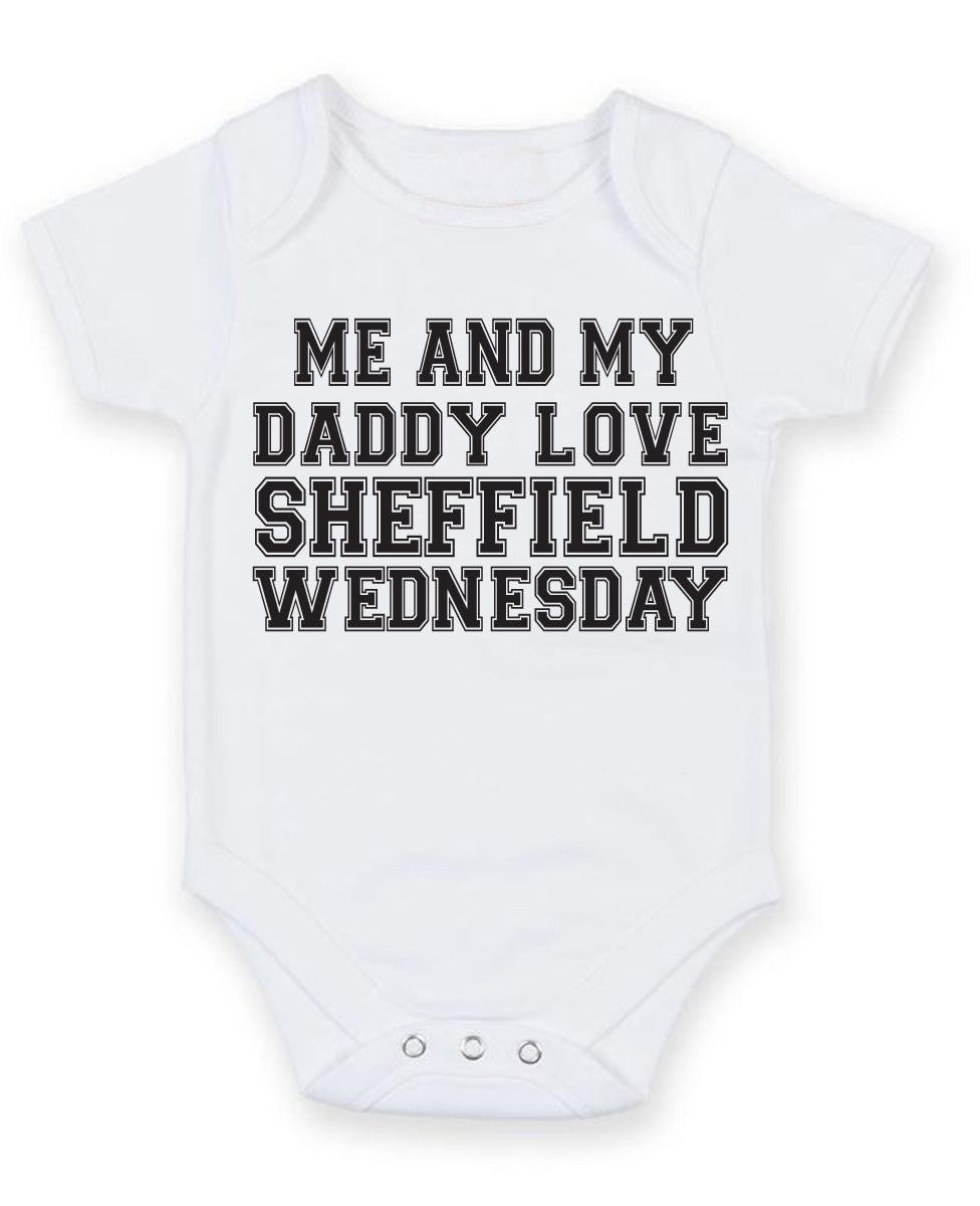 Me And My Dad Love Sheffield Wednesday TEXT STYLE Baby Grow Bodysuit
