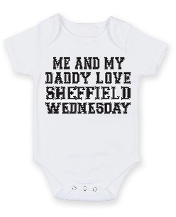Me And My Dad Love Sheffield Wednesday TEXT STYLE Baby Grow Bodysuit