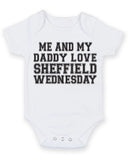 Me And My Dad Love Sheffield Wednesday TEXT STYLE Baby Grow Bodysuit