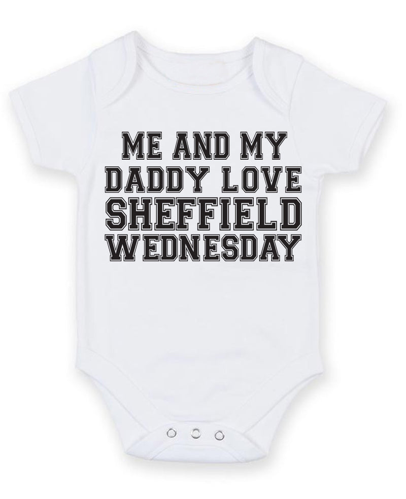 Me And My Dad Love Sheffield Wednesday TEXT STYLE Baby Grow Bodysuit