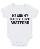 Me And My Dad Love Watford TEXT STYLE Baby Grow Bodysuit