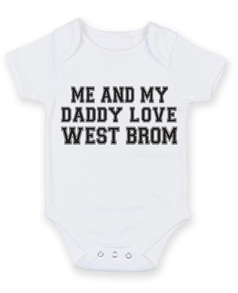 Me And My Dad Love West Brom TEXT STYLE Baby Grow Bodysuit