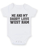 Me And My Dad Love West Ham TEXT STYLE Baby Grow Bodysuit