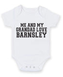 Me And My Grandad Love Barnsley TEXT STYLE Baby Grow Bodysuit