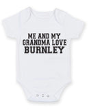 Me And My Grandma Love Burnley TEXT STYLE Baby Grow Bodysuit