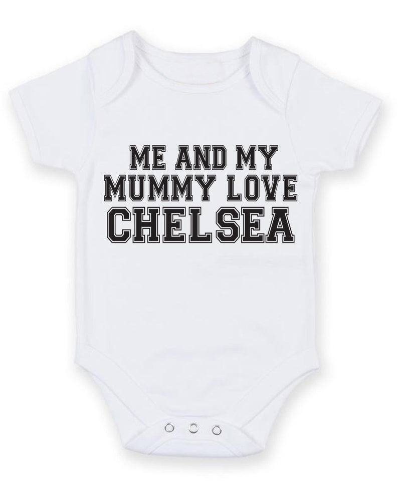 Me And My Mummy Love Chelsea TEXT STYLE Baby Grow Bodysuit