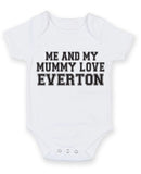 Me And My Mummy Love Everton TEXT STYLE Baby Grow Bodysuit