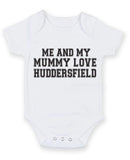 Me And My Mummy Love Huddersfield TEXT STYLE Baby Grow Bodysuit