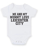 Me And My Mummy Love Leicester City TEXT STYLE Baby Grow Bodysuit