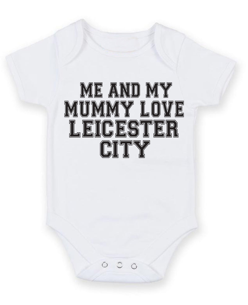 Me And My Mummy Love Leicester City TEXT STYLE Baby Grow Bodysuit