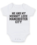 Me And My Mummy Love Manchester City TEXT STYLE Baby Grow Bodysuit