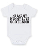 Me And My Mummy Love Scotland TEXT STYLE Baby Grow Bodysuit