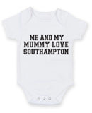 Me And My Mummy Love Southampton TEXT STYLE Baby Grow Bodysuit