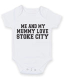 Me And My Mummy Love Stoke City TEXT STYLE Baby Grow Bodysuit