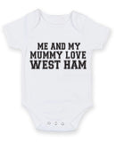 Me And My Mummy Love West Ham TEXT STYLE Baby Grow Bodysuit