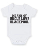 Me And My Uncle Love Blackpool TEXT STYLE Baby Grow Bodysuit