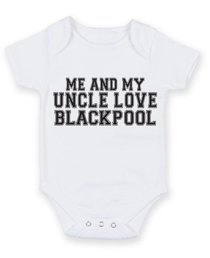 Me And My Uncle Love Blackpool TEXT STYLE Baby Grow Bodysuit