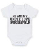 Me And My Uncle Love Huddersfield TEXT STYLE Baby Grow Bodysuit