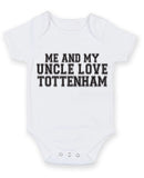 Me And My Uncle Love Tottenham TEXT STYLE Baby Grow Bodysuit