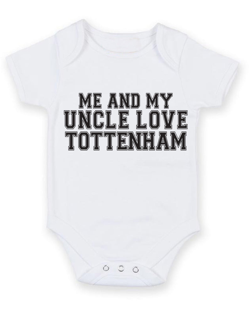 Me And My Uncle Love Tottenham TEXT STYLE Baby Grow Bodysuit