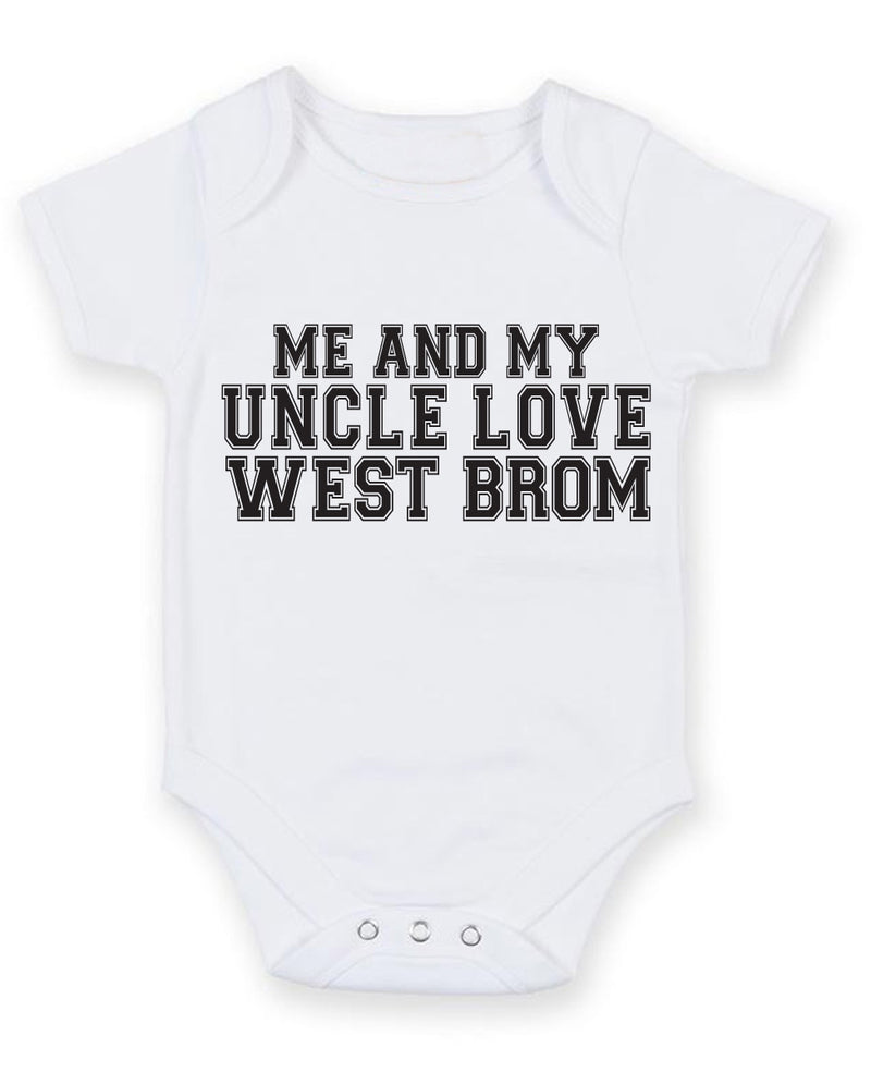 Me And My Uncle Love West Brom TEXT STYLE Baby Grow Bodysuit