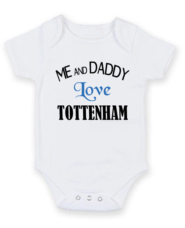 Me And Daddy Love Tottenham Personalised Baby Boy Girl Unisex Short Sleeve Bodysuit