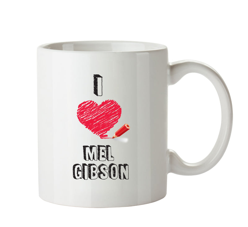 I Love Mel Gibson Celebrity Mug Office Mug