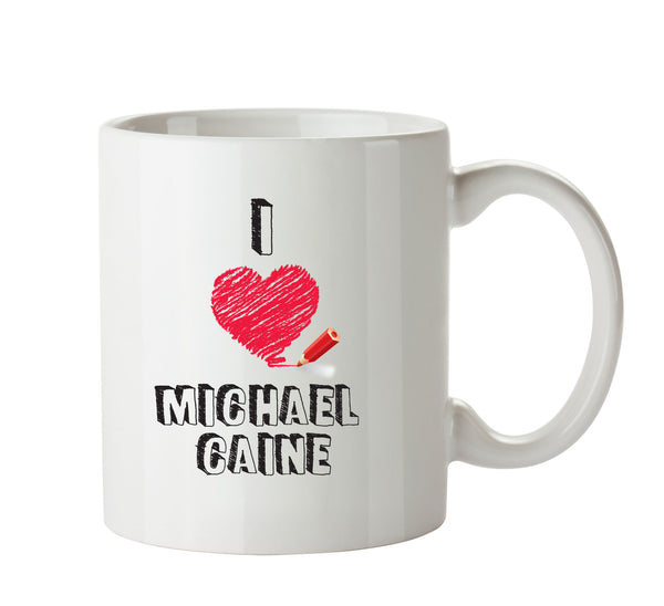 I Love Michael Caine Celebrity Mug Office Mug – printed mug product image 1