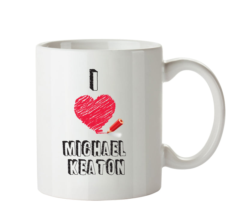 I Love Michael Keaton I Love Celebrity Mug