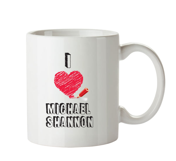 I Love Michael Shannon Celebrity Mug Office Mug – printed mug product image 1