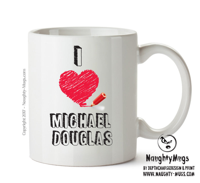 I Love Michael Douglas Celebrity Mug Office Mug