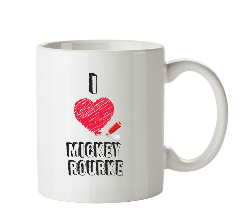 I Love Mickey Rourke Celebrity Mug Office Mug