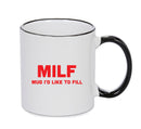 MILF (Mug Adult Mug Office Mug I'D LIKE TO FILL) Funny Mug Adult Mug Office Mug