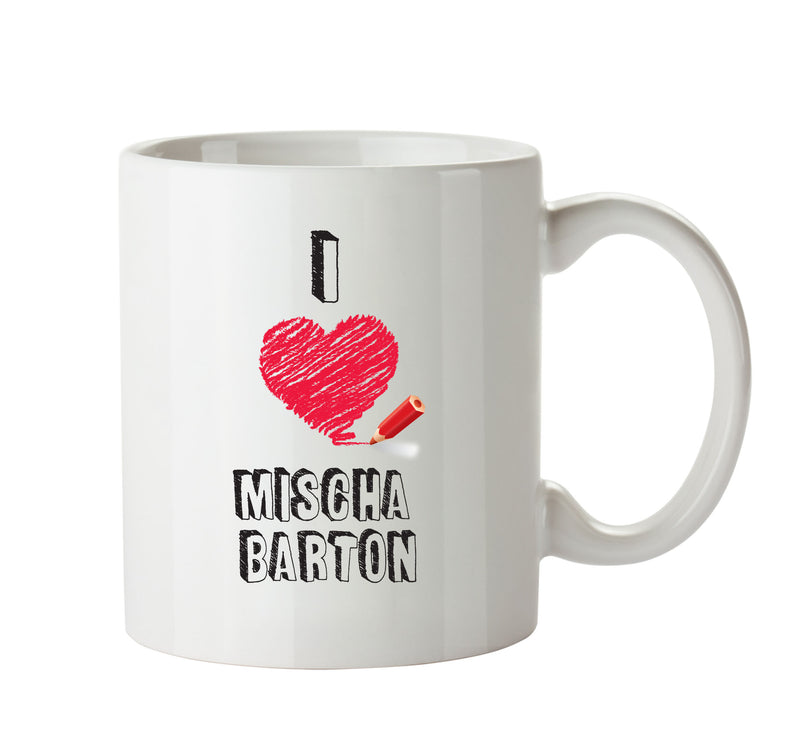 I Love Mischa Barton Mug - I Love Celebrity Mug - Novelty Gift Printed Tea Coffee Ceramic Mug