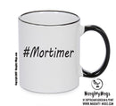 Personalised Your CUSTOM Name Mortimer Printed Mug