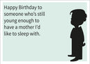 Mother I Would Sleep With INSPIRED Adult Personalised Birthday Card Birthday Card