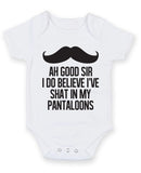 Moustache, Ah Good Sir I Do Believe I Shat In My Pantaloons Baby Grow Bodysuit