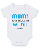 Mum I Just Broke My Wudu Again Baby Grow Bodysuit