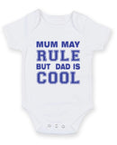Mum May Rule But Dad is Cool Printed Baby Grow Bodysuit Boy Girl Unisex Gift