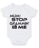 Mum! Stop Grammin' Me Baby Grow Bodysuit