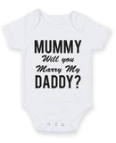 Mummy Will You Marry My Daddy Baby Grow Bodysuit